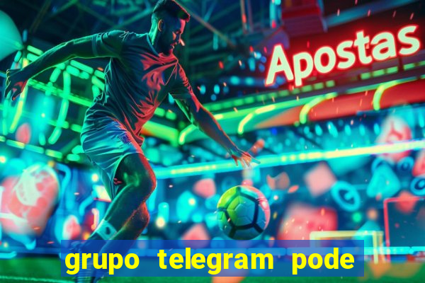 grupo telegram pode tudo 18